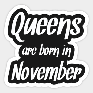 Queens Are Born In November Sticker